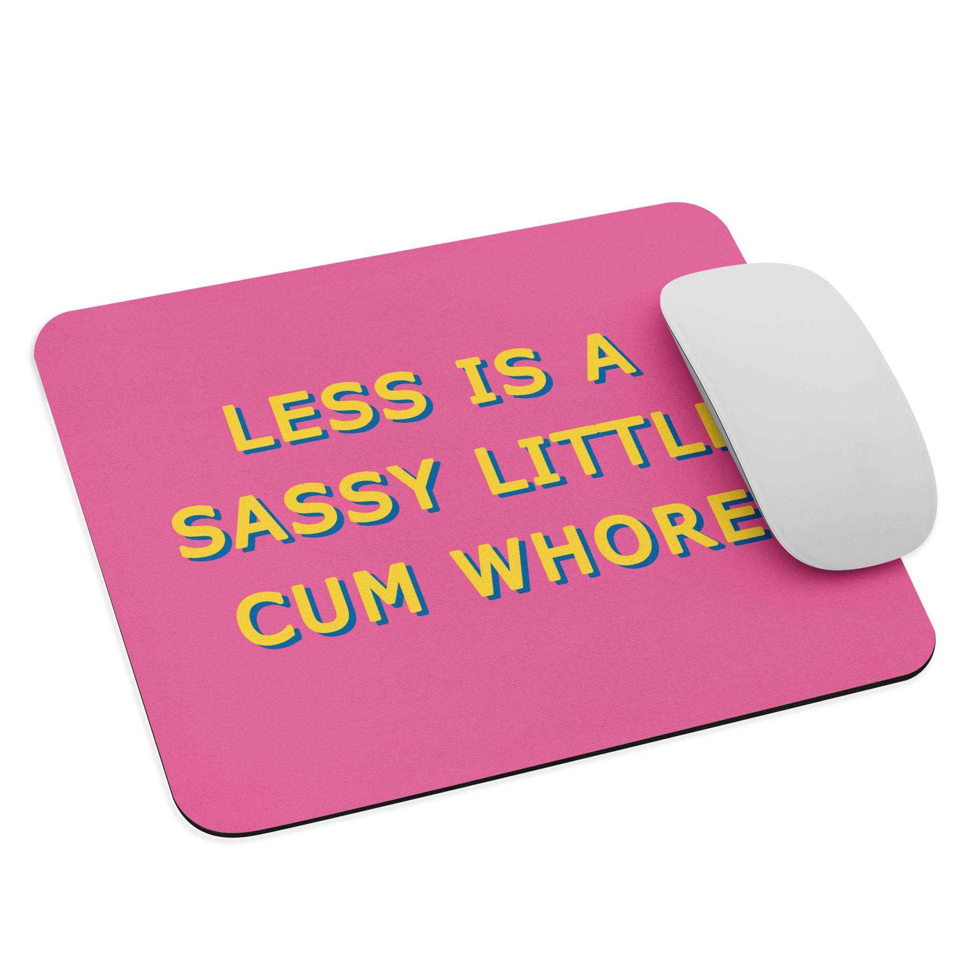 Less Is A Sassy Little Cum Whore Mouse Pad
